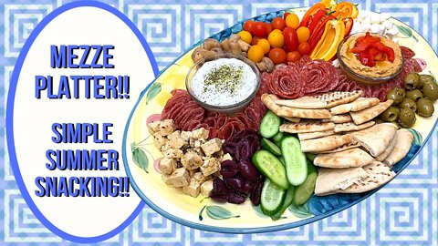 MEDITERRANEAN MEZZE PLATTER!! SIMPLE SUMMER SNACKING!!