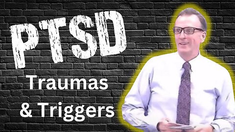 PTSD #1 - Traumas and Triggers