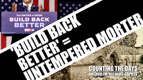 'Build Back Better' = Untempered Morter
