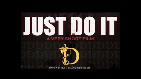 JUST DO IT - A VERY SHORT FILM - SAVE OUR CHILDREN - FUCKtheJAB