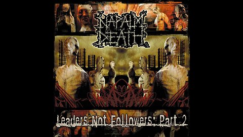 Napalm Death - Leaders Not Followers Part 2