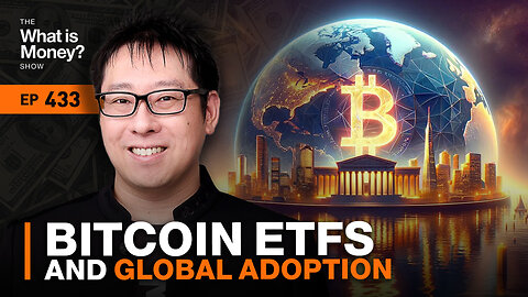 Bitcoin ETFs and Global Adoption with Samson Mow (WiM433)