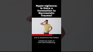 Hyper-vigilance: Is there a Connection to Narcissistic Trauma?