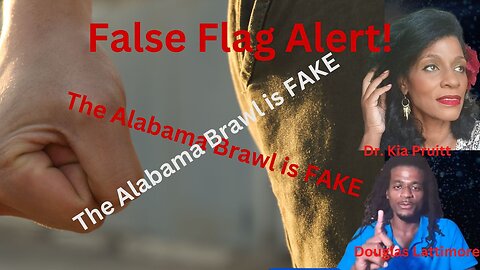The Alabama Brawl is FAKE! ~Dr. Kia Pruitt & Douglas Lattimore