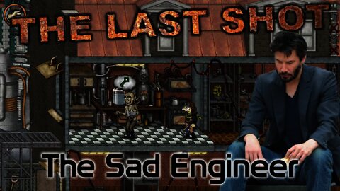 The Last Shot - The Sad Engineer