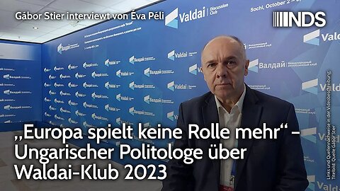 „Europa spielt keine Rolle mehr“ – Ungarischer Politologe Gábor Stier über Waldai-Klub 2023