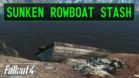 Fallout 4 | Sunken Rowboat Stash