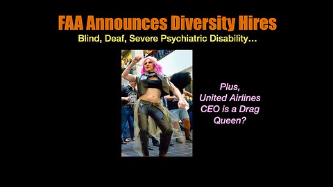 FAA Diversity Hires - Blind, Deaf, Psychotic