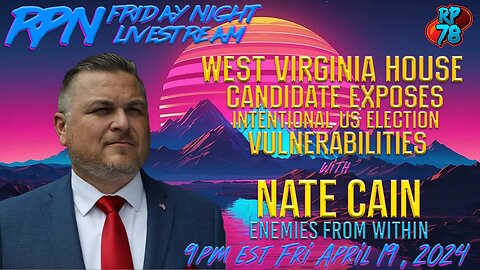 Uranium One Whistleblower Exposes US Election Vulnerabilities w/ Nate Cain on Fri. Night Livestream