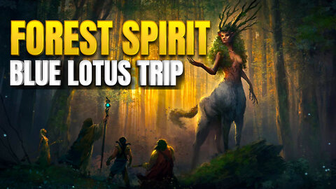 Forest Spirit - Blue Lotus Trip