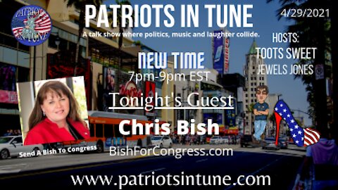 PATRIOTS IN TUNE Show #356: CHRIS BISH #CA06 4/29/2021