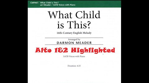 What Child is This? arr. Darmon Meader SATB, Alto 1 & 2 Highlighted