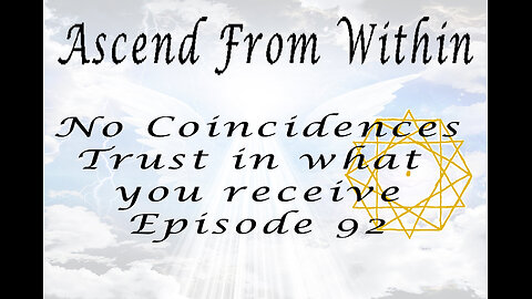 Ascend From Within No Coincidences Trust in What You Receive Ep 92