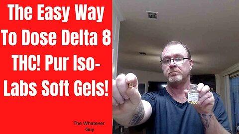 The Easy Way To Dose Delta 8 THC! Pur Iso-Labs Soft Gels!