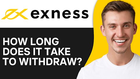 How Long Does It Take To Withdraw From Exness