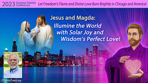 Jesus and Magda: Illumine the World with Solar Joy and Wisdom’s Perfect Love!