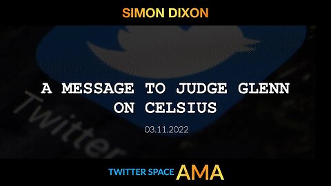 Twitter Spaces 03.11.2022 | Emergency Broadcast - A Message To Judge Glenn on Celsius