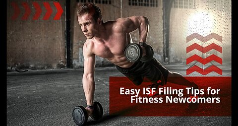 Achieving Success with ISF Filing and Fitness for Beginners
