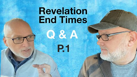 Revelation Question and Answers With Pastor Cary Schmidt, Part 1
