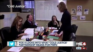 Fox 4 looks into wha 'cold justice partnership means for FMPD