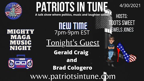 PATRIOTS IN TUNE Show #357: GERALD CRAIG & BRADCGZ 4/30/2021
