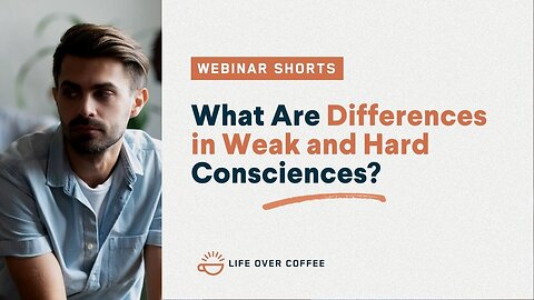 What Are Differences in Weak and Hard Consciences?