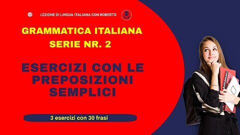 Serie 2. Esercizi divertenti, con le preposizioni semplici, per migliorare il tuo italiano.