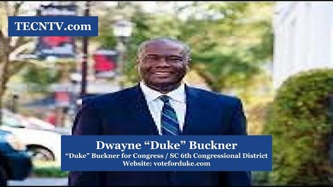 TECNTV.com / Dwayne “Duke” Buckner: Is Clyburn and Marxism The Only Options for South Carolina?