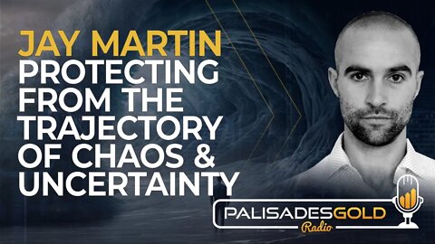 Jay Martin: Protecting From The Trajectory of Chaos and Uncertainty