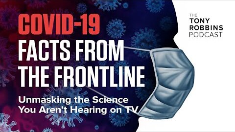 Unmasking The Science You Aren’t Hearing On TV | COVID-19 Facts from the Frontline