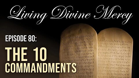 The Ten Commandments - Living Divine Mercy TV Show (EWTN) Ep.80 with Fr. Chris Alar