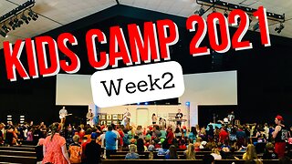 Kids Camp 2021 Week 2