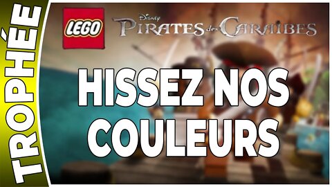 LEGO : Pirates des Caraïbes - Trophée - HISSEZ NOS COULEURS [FR PS3]