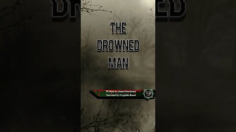 The Drowned Man ▶️ Paranormal Creepypasta #youtubeviral #trending #shorts #creepypasta #scarystories