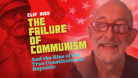 Clif High - The Failure of Communism and the Rise of the True Constitutional Republic