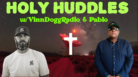 HOLY HUDDLES w/VINNDOGGRADIO