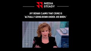 Joy Behar claims that crime is actually going down under Joe Biden