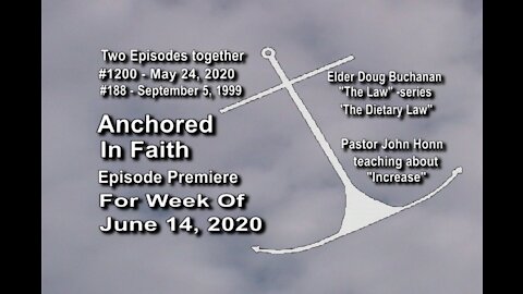 Week of June 14th, 2020 - Anchored in Faith Episode Premiere 1200