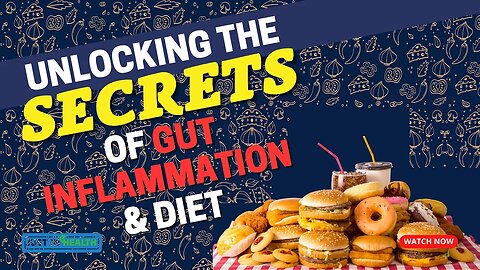 Unlocking the Secrets of Gut Inflammation & Diet