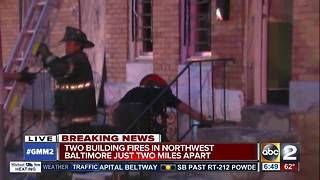 Two building fires two miles apart in Baltimore