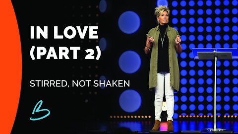 Stirred, Not Shaken | In Love (Part 2)