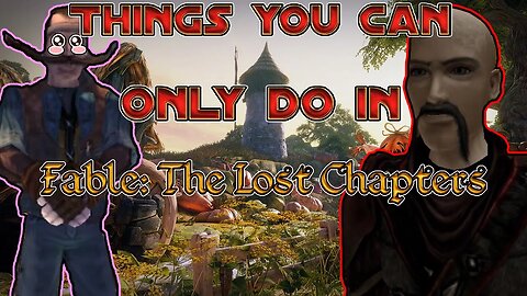Things You Can Only Do In Fable: The Lost Chapters