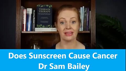 Does Sunscreen Cause Cancer Dr Sam Bailey