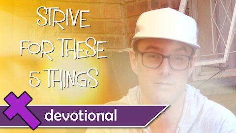 Strive for these 5 things - Devotional Video For Kids