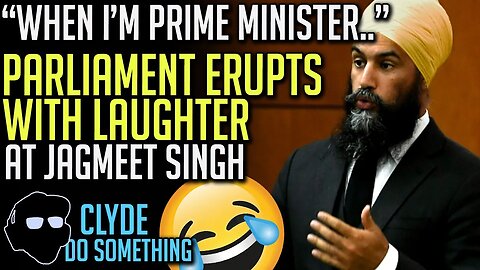 Jagmeet Singh Laughed Out of Parliament - "When I'm Prime Minister"