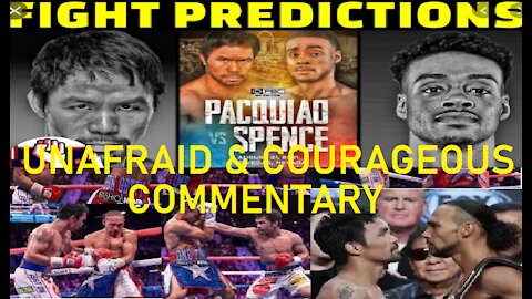 UNAFRAID AND BRAVE Errol Spence VS Manny Pacquiao SUPER FIGHT Prediction