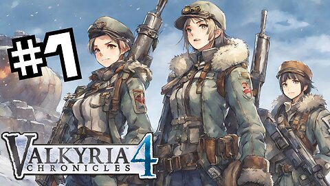 Time to Defend Gallia Once Again! | Valkyria Chronicles 4 For the First Time!