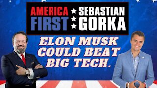 Elon Musk could beat Big Tech. Charlie Kirk with Sebastian Gorka on AMERICA First