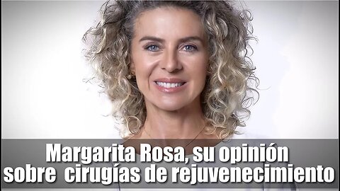 🎥La diva Margarita Rosa de Francisco expone su opinión sobre las cirugías de rejuvenecimiento 👇👇
