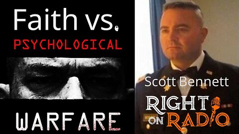 EP.476 Faith vs. Psychological Warfare with Scott Bennett